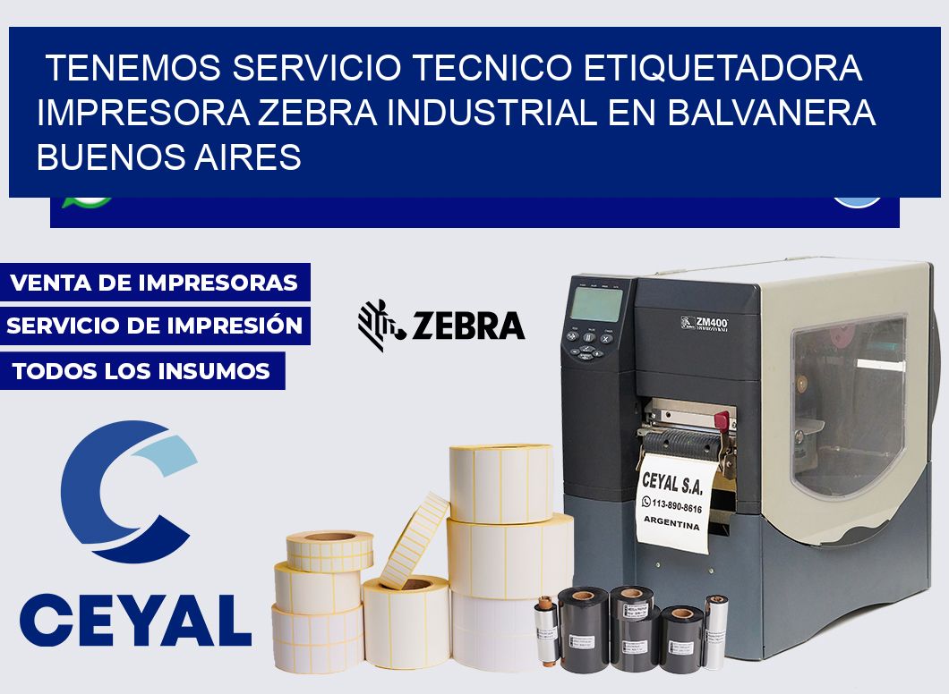 tenemos servicio tecnico etiquetadora impresora zebra industrial en Balvanera  Buenos Aires
