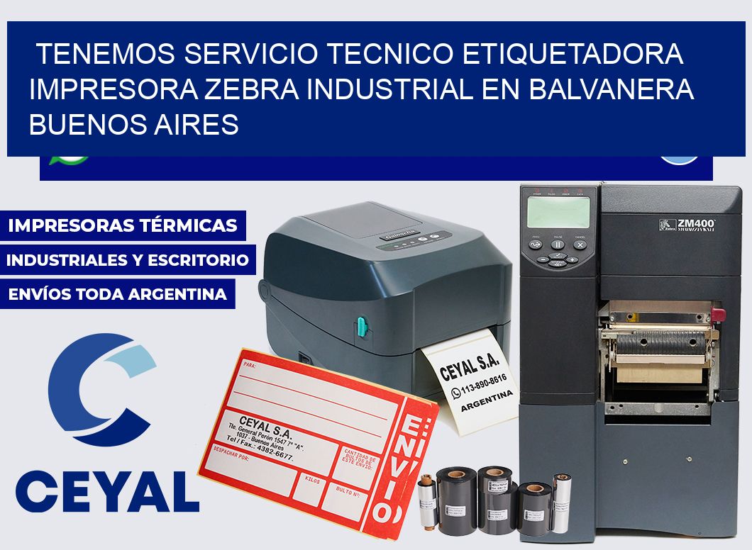 tenemos servicio tecnico etiquetadora impresora zebra industrial en Balvanera  Buenos Aires