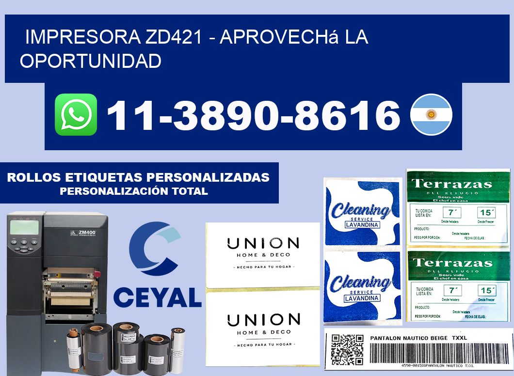 IMPRESORA ZD421 - Aprovechá la oportunidad