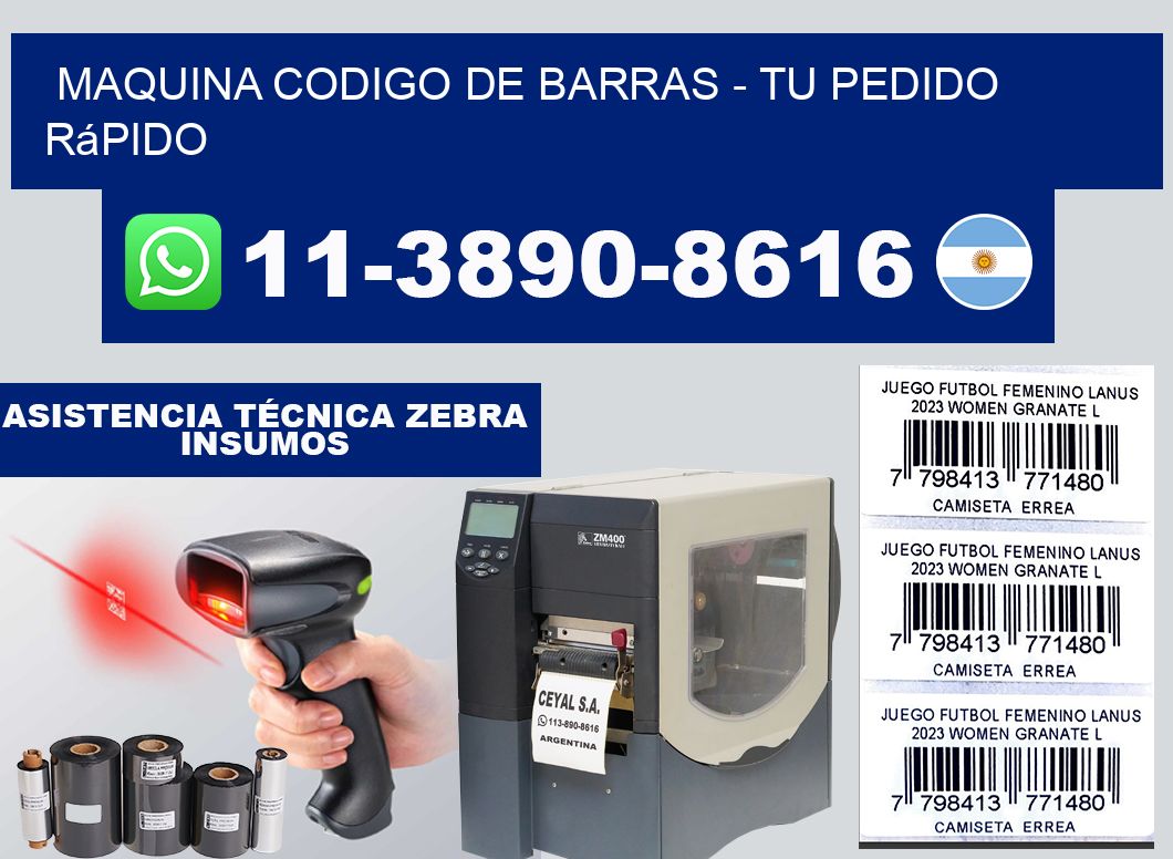MAQUINA CODIGO DE BARRAS - Tu pedido rápido