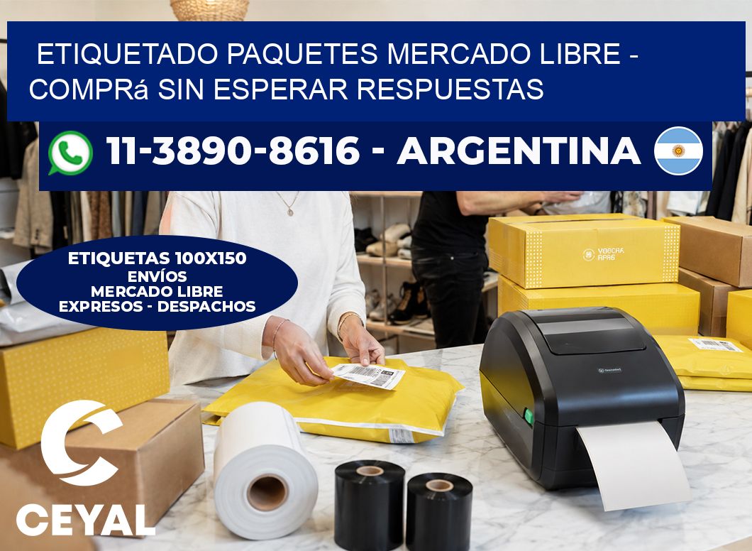 etiquetado paquetes mercado libre - Comprá sin esperar respuestas