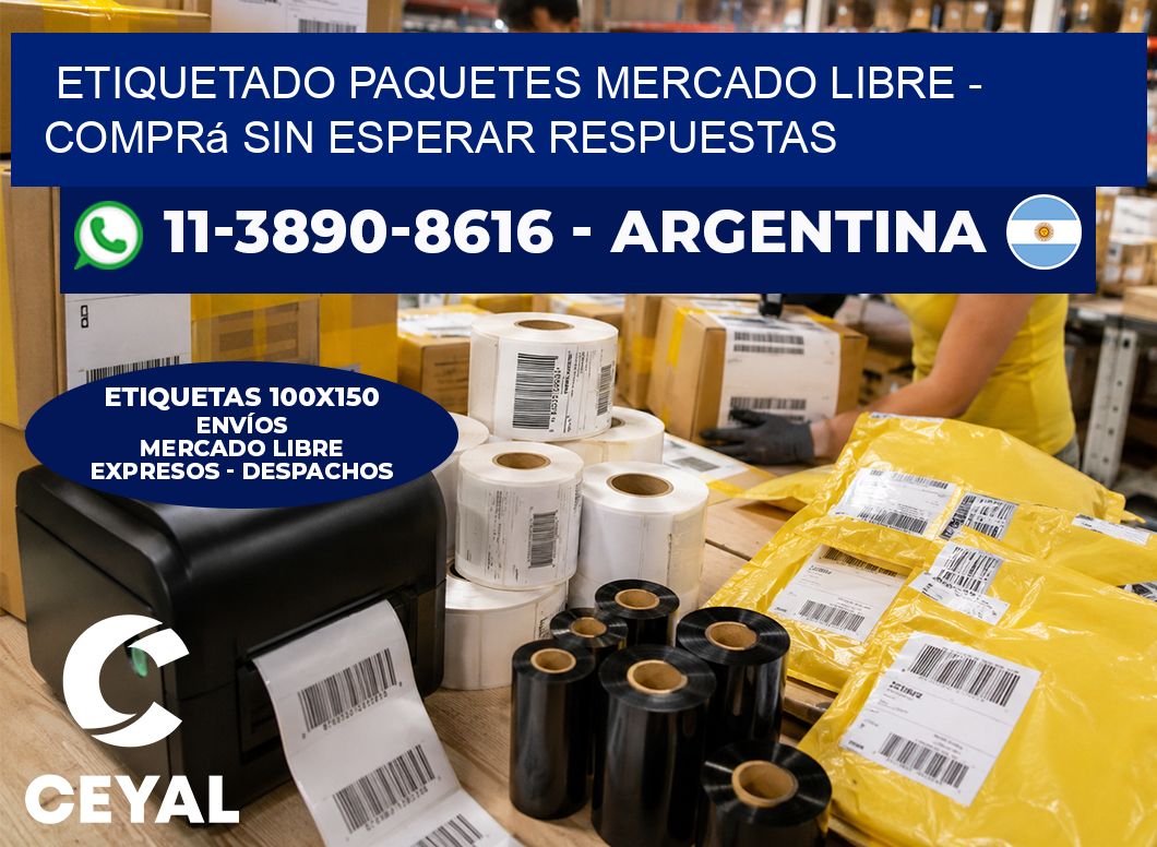 etiquetado paquetes mercado libre - Comprá sin esperar respuestas