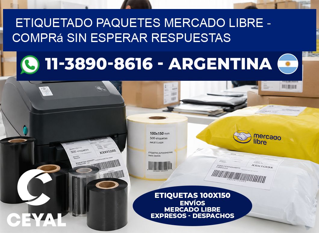 etiquetado paquetes mercado libre – Comprá sin esperar respuestas